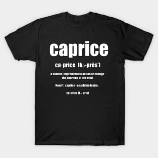 Caprice definition text black & white letters T-Shirt